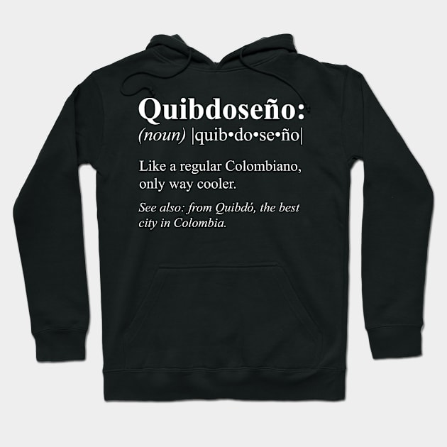 Chocó Quibdó Gift - Colombiano Quibdoseño Definition Hoodie by HispanicStore